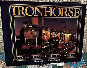 Seller image for Ironhorse; Steam Trains of the World for sale by Crossroads Books