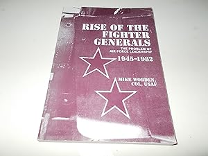 Seller image for Rise of the Fighter Generals. The Problem of Air Force Leadership 1945- 1982 for sale by Paradise Found Books