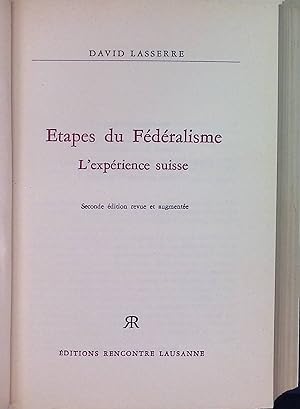 Image du vendeur pour Etapes du Fdralisme: L'exprience suisse mis en vente par books4less (Versandantiquariat Petra Gros GmbH & Co. KG)