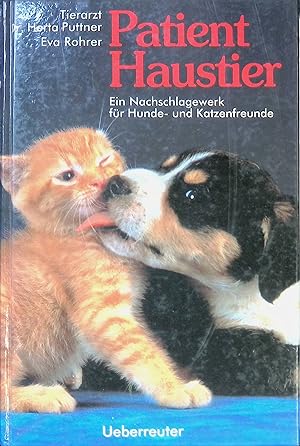 Bild des Verkufers fr Patient Haustier : ein Nachschlagewerk fr Hunde- und Katzenfreunde. zum Verkauf von books4less (Versandantiquariat Petra Gros GmbH & Co. KG)