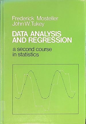 Seller image for Data Analysis and Regression: A Second Course in Statistics Addison-Wesley Series in Behavioral Science for sale by books4less (Versandantiquariat Petra Gros GmbH & Co. KG)