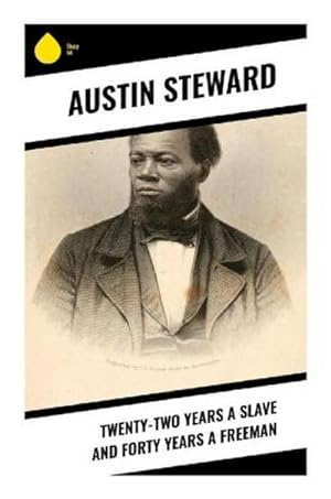 Seller image for Twenty-Two Years a Slave and Forty Years a Freeman for sale by BuchWeltWeit Ludwig Meier e.K.