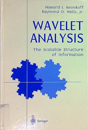 Image du vendeur pour Wavelet Analysis: The Scalable Structure of Information mis en vente par books4less (Versandantiquariat Petra Gros GmbH & Co. KG)