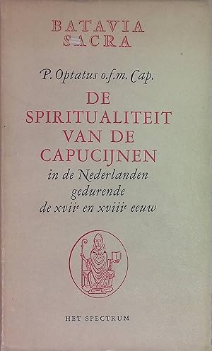 Seller image for De Spiritualiteit van de Capucijnen in de Nederlanden gedurende de XVIIe en XVIIIe eeuw Batavia Sacra for sale by books4less (Versandantiquariat Petra Gros GmbH & Co. KG)