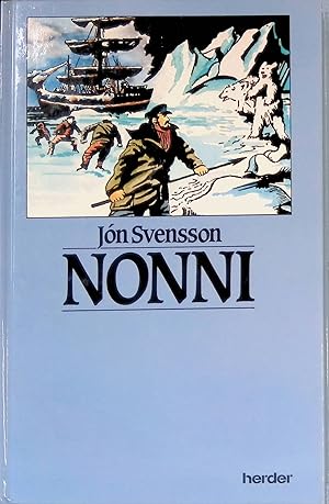 Nonni : Erlebnisse e. jungen Isländers, von ihm selbst erzählt.