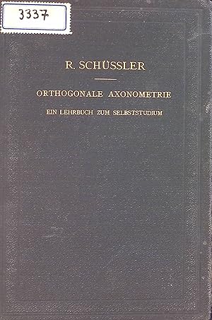 Seller image for Orthogonale Axonometrie: Ein Lehrbuch zum Selbststudium. for sale by books4less (Versandantiquariat Petra Gros GmbH & Co. KG)