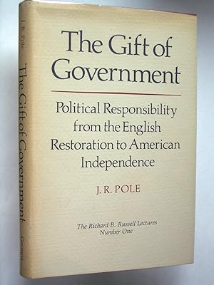 The Gift of Government: Political Responsibility from the English Restoration to American Indepen...