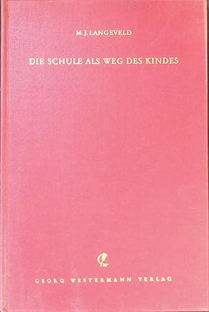 Bild des Verkufers fr Die Schule als Weg des Kindes: Versuch einer Anthropologie der Schule. Grundthemen der pdagogischen Praxis, e. Schriftenreihe. zum Verkauf von books4less (Versandantiquariat Petra Gros GmbH & Co. KG)