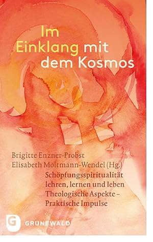 Seller image for Im Einklang mit dem Kosmos - Schpfungsspiritualitt lehren, lernen und leben. Theologische Aspekte - Praktische Impulse for sale by Express-Buchversand