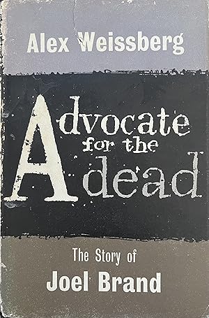 Seller image for Advocate for the Dead: The Story of Joel Brand for sale by Object Relations, IOBA