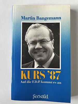 Bild des Verkufers fr Kurs '87, Auf die F.D.P. kommt es an --MIT AUTOGRAMM DES AUTORS-- zum Verkauf von Verkauf histor. Bcher 16. - 20. Jh.