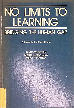 Bild des Verkufers fr No Limits to Learning: Bridging the Human Gap : A Report to the Club of Rome. zum Verkauf von books4less (Versandantiquariat Petra Gros GmbH & Co. KG)