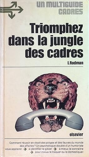 Seller image for Triomphez dans la jungle des cadres for sale by books4less (Versandantiquariat Petra Gros GmbH & Co. KG)