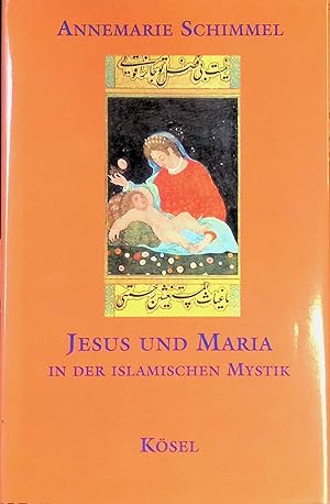 Bild des Verkufers fr Jesus und Maria in der islamischen Mystik. zum Verkauf von books4less (Versandantiquariat Petra Gros GmbH & Co. KG)