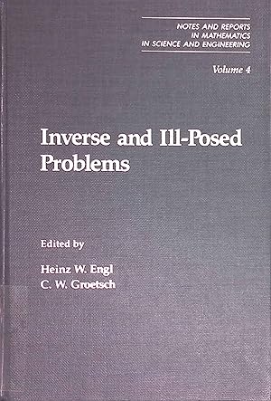 Bild des Verkufers fr Inverse and Ill-Posed Problems. Notes and Reports in Mathematics in Science and Engineering, Band 4. zum Verkauf von books4less (Versandantiquariat Petra Gros GmbH & Co. KG)