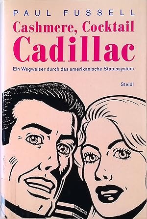Seller image for Cashmere, Cocktail, Cadillac : ein Wegweiser durch das amerikanische Statussystem. for sale by books4less (Versandantiquariat Petra Gros GmbH & Co. KG)