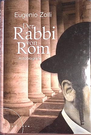 Seller image for Der Rabbi von Rom : die Autobiografie des Eugenio Zolli. for sale by books4less (Versandantiquariat Petra Gros GmbH & Co. KG)