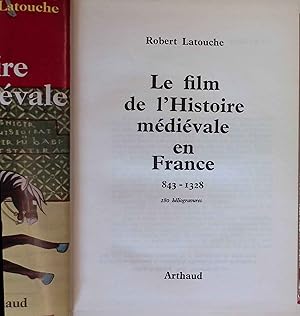 Seller image for Le Film de l'histoire mdivale en France : 843-1328. for sale by books4less (Versandantiquariat Petra Gros GmbH & Co. KG)