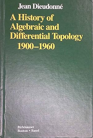 Imagen del vendedor de A History of Algebraic and Differential Topology, 1900 - 1960. a la venta por books4less (Versandantiquariat Petra Gros GmbH & Co. KG)