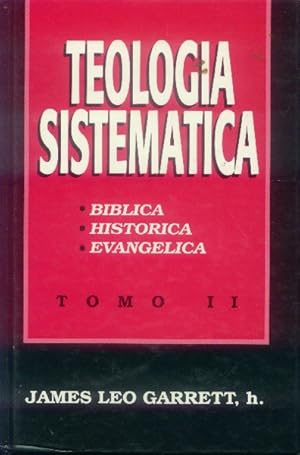 Immagine del venditore per Teologia Sistematica; Biblica, Historica Y Evangelica: Tomo II (Spanish Edition) venduto da Paperback Recycler