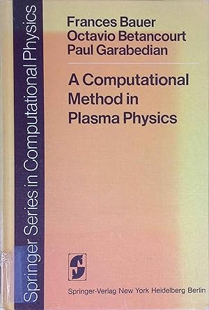 Seller image for A Computational Method in Plasma Physics. Springer Series in Computational Physics. for sale by books4less (Versandantiquariat Petra Gros GmbH & Co. KG)