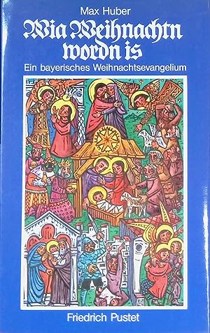 Bild des Verkufers fr Wia Weihnachtn wordn is : e. bayer. Weihnachtsevangelium. zum Verkauf von books4less (Versandantiquariat Petra Gros GmbH & Co. KG)