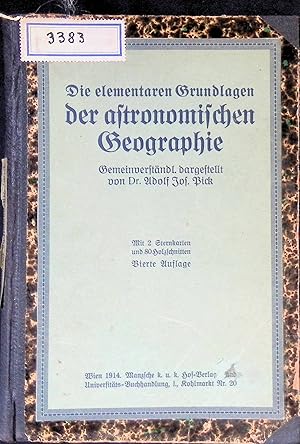Die elementaren Grundlagen der astronomischen Geographie.