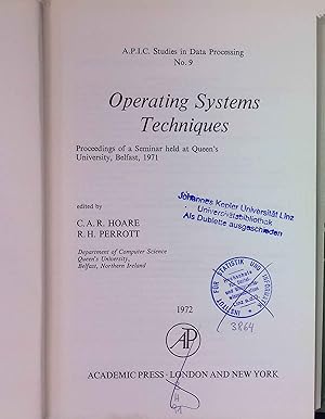 Operating systems techniques. Proceedings of a seminar held at Queen's University, Belfast, 1971....