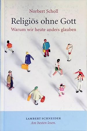 Bild des Verkufers fr Religis ohne Gott : warum wir heute anders glauben. zum Verkauf von books4less (Versandantiquariat Petra Gros GmbH & Co. KG)