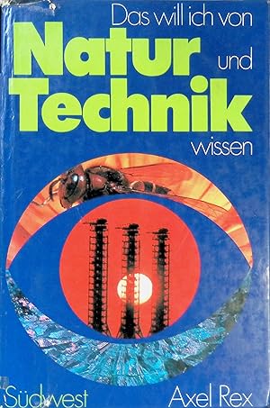 Image du vendeur pour Das will ich von Natur und Technik wissen. mis en vente par books4less (Versandantiquariat Petra Gros GmbH & Co. KG)