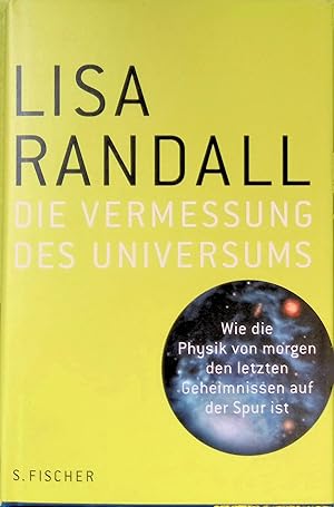 Bild des Verkufers fr Die Vermessung des Universums : wie die Physik von Morgen den letzten Geheimnissen auf der Spur ist. zum Verkauf von books4less (Versandantiquariat Petra Gros GmbH & Co. KG)