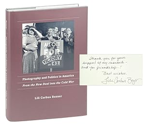 Photography and Politics in America: From the New Deal into the Cold War [Inscribed and Signed]