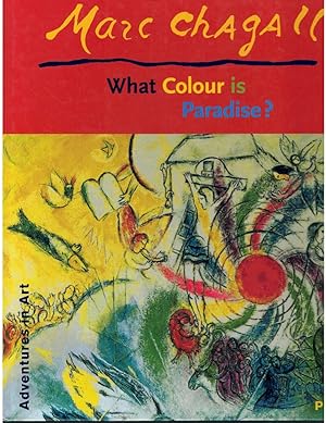 Imagen del vendedor de MARC CHAGALL What Colour is Paradise? a la venta por Books on the Boulevard