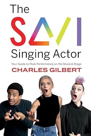 The Savi Singing Actor: Your Guide to Peak Performance on the Musical Stage (1)