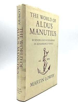 THE WORLD OF ALDUS MANUTIUS: Business and Scholarship in Renaissance Venice