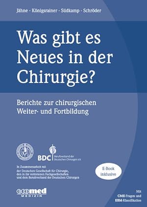 Seller image for Was gibt es Neues in der Chirurgie? Jahresband 2017: Berichte zur chirurgischen Weiter- und Fortbildung for sale by Studibuch