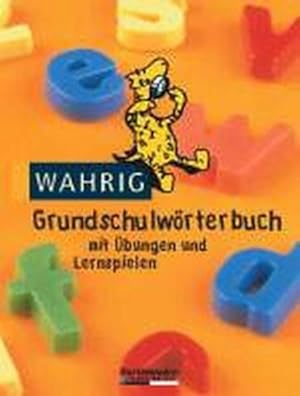 Bild des Verkufers fr Schler-WAHRIG Grundschulwrterbuch. Mit bungen und Lernspielen zum Verkauf von Studibuch