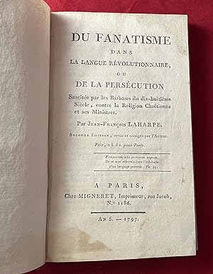 Du Fanatisme Dans La Langue Revolutionaire, Ou De La Persectution. (Of Fanaticism in the Revoluti...