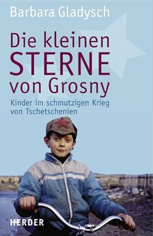 Seller image for Die kleinen Sterne von Grosny: Die Kinder im schmutzigen Krieg von Tschetschenien for sale by Studibuch
