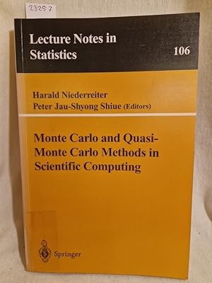 Seller image for Monte Carlo and quasi-Monte Carlo methods in scientific computing: Proceedings of a conference at the University of Nevada, Las Vegas, Nevada, USA, June 23 - 25, 1994. (= Lecture notes in statistics, Vol. 106). for sale by Versandantiquariat Waffel-Schrder