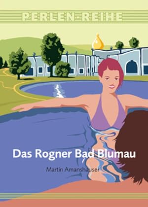 Image du vendeur pour Das Rogner Bad Blumau (Perlen-Reihe) mis en vente par Studibuch