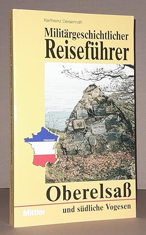 Seller image for MILITRGESCHICHTLICHER REISEFHRER. Oberelsa und sdliche Vogesen. for sale by ANTIQUARIAT TINTENKILLER
