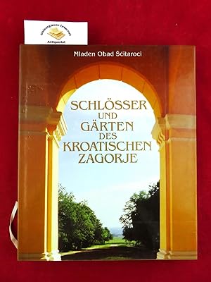 Schlösser und Gärten des kroatischen Zagorje. Deutsche Übersetzung: Damir Mohenski .]