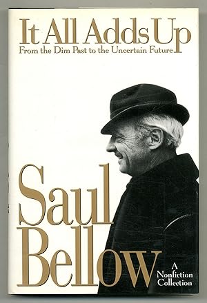 Seller image for It All Adds Up: From the Dim Past to the Uncertain Future. A Nonfiction Collection for sale by Between the Covers-Rare Books, Inc. ABAA