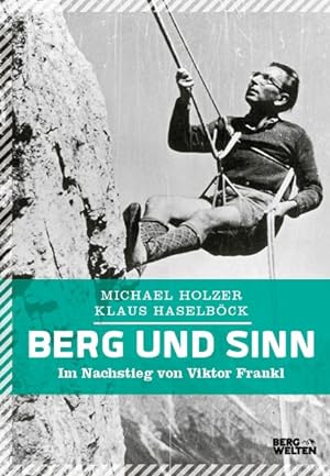 Bild des Verkufers fr Berg und Sinn - Im Nachstieg von Viktor Frankl zum Verkauf von primatexxt Buchversand