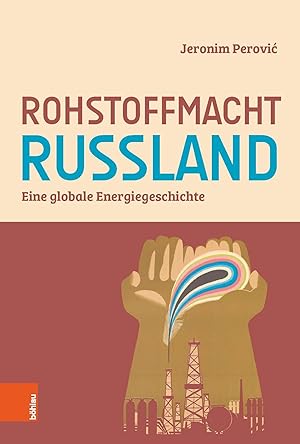 Rohstoffmacht Russland - eine globale Energiegeschichte.