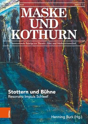 Stottern und Bühne : Resonanz, Impuls, Schleef. Maske und Kothurn ; 66 Jahrgang, Heft 1/2 (2020).