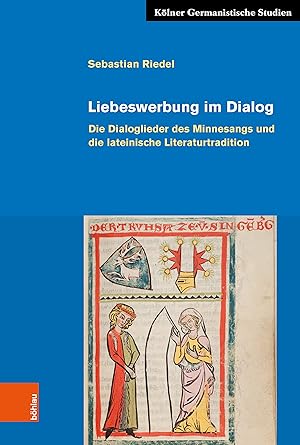 Liebeswerbung im Dialog - die Dialoglieder des Minnesangs und die lateinische Literaturtradition....