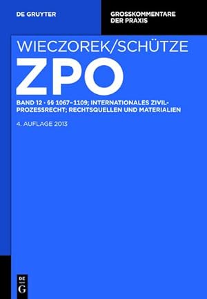 Seller image for Zivilprozessordnung und Nebengesetze, Band 12,  1067-1109; Internationales Zivilprozessrecht; Rechtsquellen und Materialien for sale by BuchWeltWeit Ludwig Meier e.K.