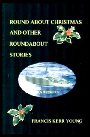 ROUND ABOUT CHRISTMAS - and Other Roundabout Stories
